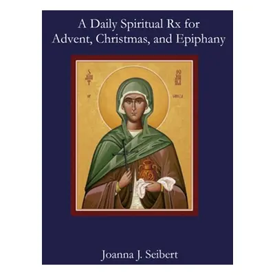 "A Daily Spiritual Rx for Advent, Christmas, and Epiphany" - "" ("Anders Isabel")