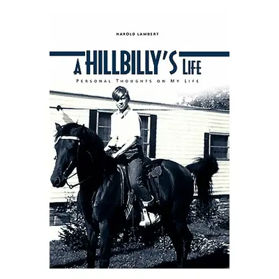 "A Hillbilly's Life" - "" ("Lambert Harold")