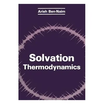 "Solvation Thermodynamics" - "" ("Ben-Naim Arieh Y.")