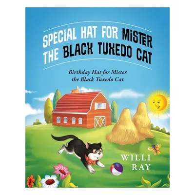 "Special Hat for Mister the Black Tuxedo Cat: Birthday Hat for Mister the Black Tuxedo Cat." - "