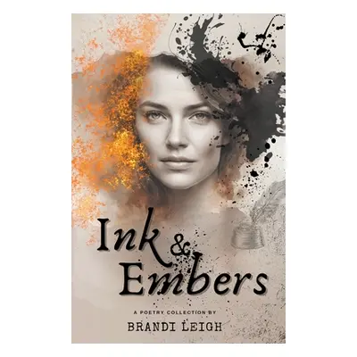 "Ink & Embers" - "" ("Leigh Brandi")