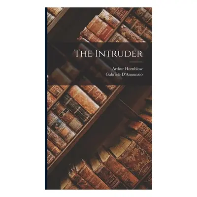 "The Intruder" - "" ("D'Annunzio Gabriele")