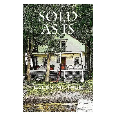 "Sold as Is" - "" ("True Ellen M.")