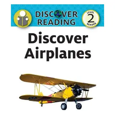 "Discover Airplanes: Level 2 Reader" - "" ("Trane Amanda")