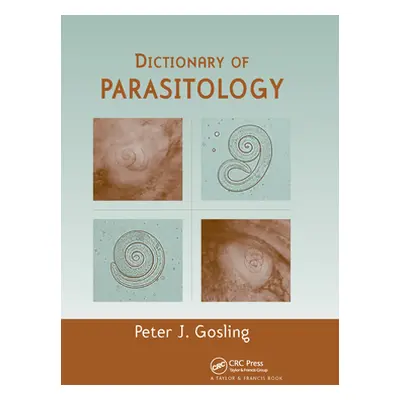 "Dictionary of Parasitology" - "" ("Gosling Peter J.")