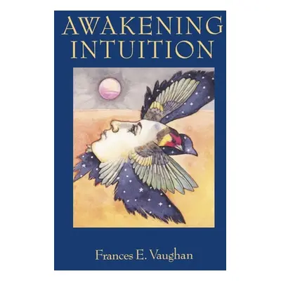 "Awakening Intuition" - "" ("Vaughan Frances E.")