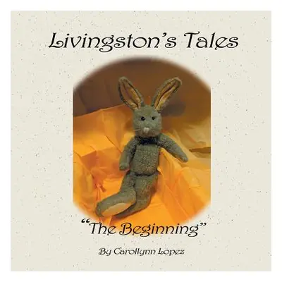 "Livingston's Tales: The Beginning" - "" ("Lopez Carollynn")