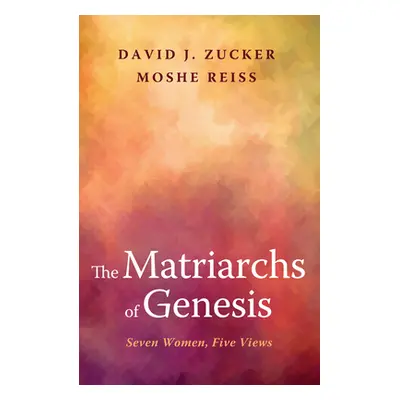 "The Matriarchs of Genesis" - "" ("Zucker David J.")