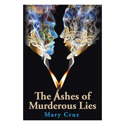 "The Ashes of Murderous Lies" - "" ("Cruz Mary")