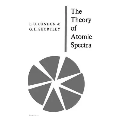 "The Theory of Atomic Spectra" - "" ("Condon E. U.")