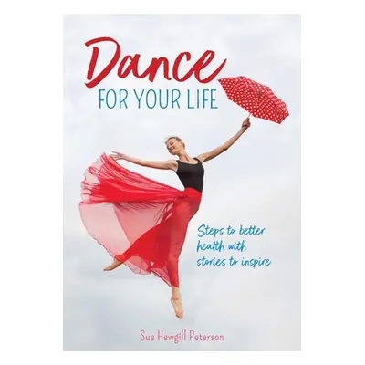 "Dance for your life: Steps to better health with stories to inspire" - "" ("Hewgill Peterson Su