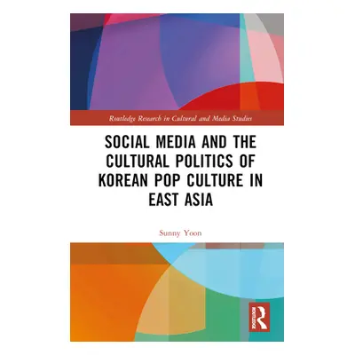 "Social Media and the Cultural Politics of Korean Pop Culture in East Asia" - "" ("Yoon Sunny")