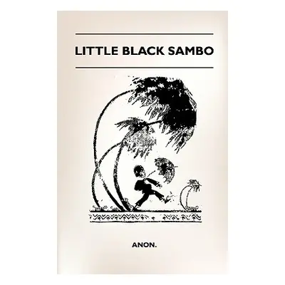 "Little Black Sambo" - "" ("Anon")