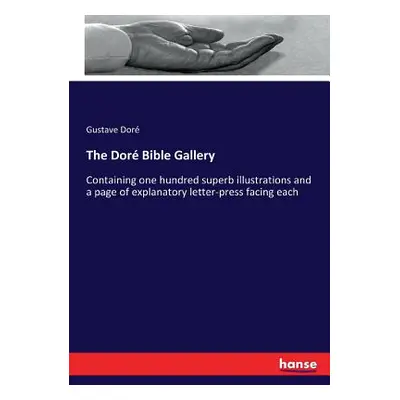 "The Dor Bible Gallery: Containing one hundred superb illustrations and a page of explanatory le