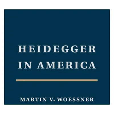 "Heidegger in America" - "" ("Woessner Martin")