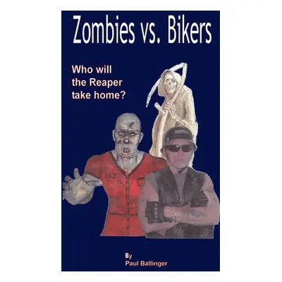 "Zombies vs Bikers" - "" ("Ballinger Paul")