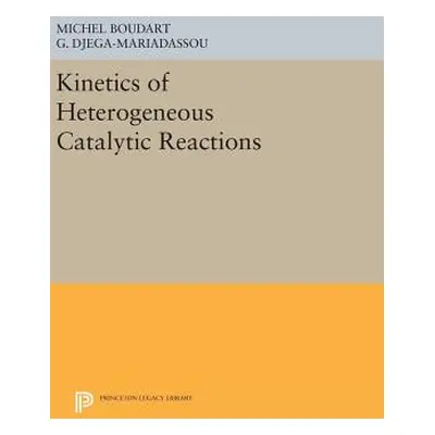 "Kinetics of Heterogeneous Catalytic Reactions" - "" ("Boudart Michel")