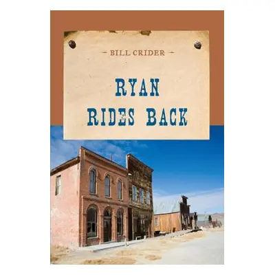 "Ryan Rides Back" - "" ("Crider Bill")