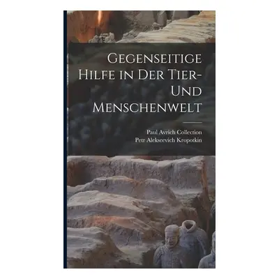 "Gegenseitige Hilfe in Der Tier- Und Menschenwelt" - "" ("Kropotkin Petr Alekseevich")