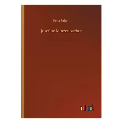 "Josefine Mutzenbacher" - "" ("Salten Felix")