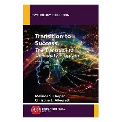 "Transition to Success: The Transition to University Program" - "" ("Harper Melinda S.")