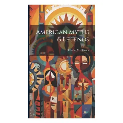 "American Myths & Legends" - "" ("Skinner Charles M.")