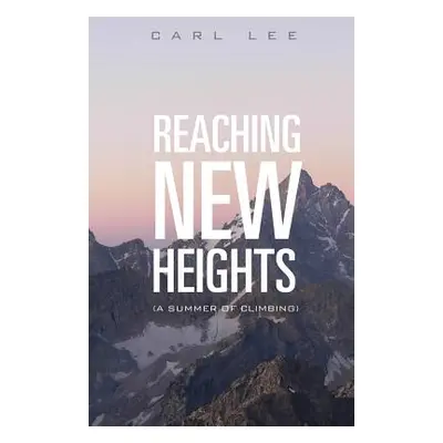 "Reaching New Heights" - "" ("Lee Carl")