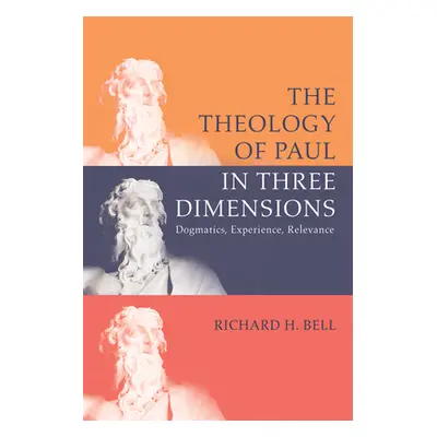 "The Theology of Paul in Three Dimensions" - "" ("Bell Richard H.")