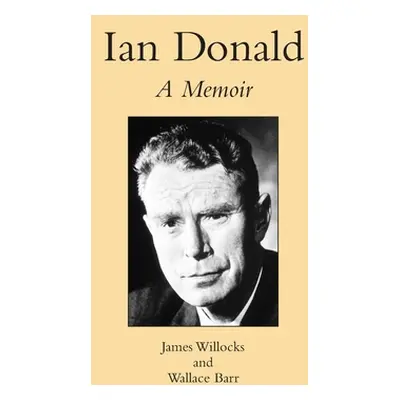 "Ian Donald: A Memoir" - "" ("Willocks James")