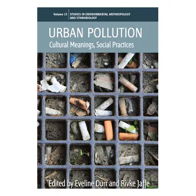 "Urban Pollution: Cultural Meanings, Social Practices" - "" ("Drr Eveline")