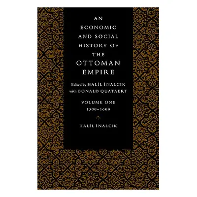 "An Economic and Social History of the Ottoman Empire" - "" ("Inalcik Halil")