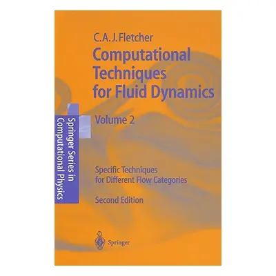 "Computational Techniques for Fluid Dynamics 2: Specific Techniques for Different Flow Categorie