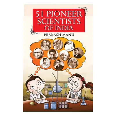 "51 Pioneer Scientists of India" - "" ("Manu Prakash")