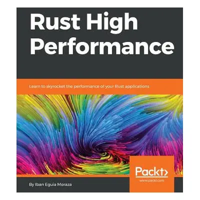 "Rust High Performance" - "" ("Eguia Moraza Iban")