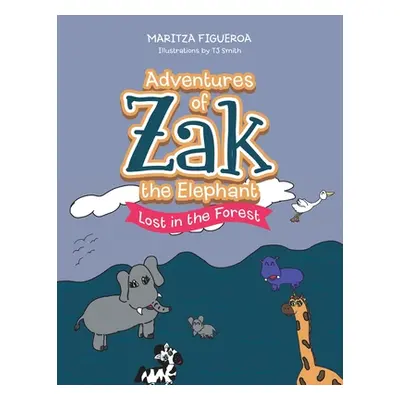 "Adventures of Zak the Elephant: Lost in the Forest" - "" ("Figueroa Maritza")