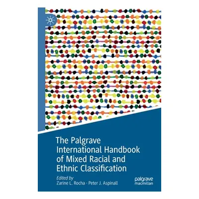 "The Palgrave International Handbook of Mixed Racial and Ethnic Classification" - "" ("Rocha Zar