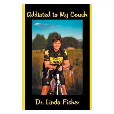 "Addicted to My Couch" - "" ("Fisher Linda")