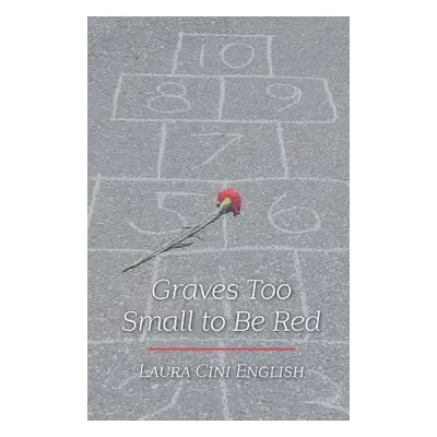 "Graves Too Small to Be Red" - "" ("English Laura Cini")