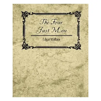 "The Four Just Men - Edgar Wallace" - "" ("Edgar Wallace Wallace")