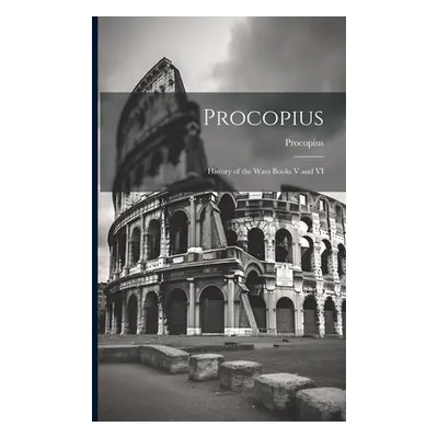 "Procopius: History of the Wars Books V and VI" - "" ("Procopius")