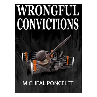 "Wrongful Convictions" - "" ("Johnson-Rivard Emma")