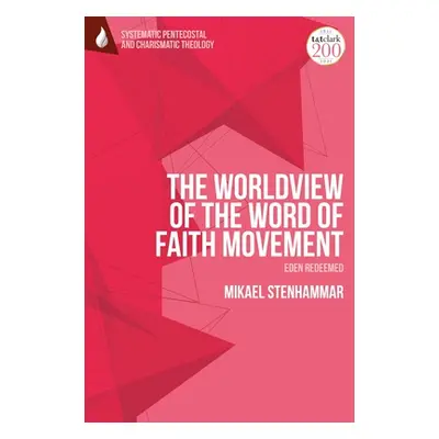 "The Worldview of the Word of Faith Movement: Eden Redeemed" - "" ("Stenhammar Mikael")