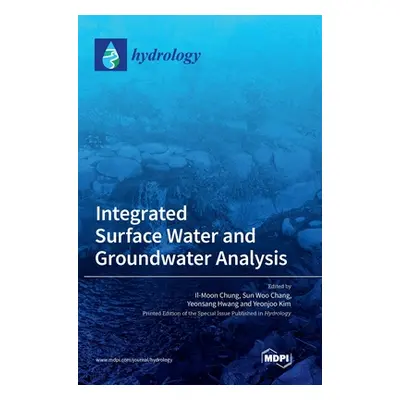 "Integrated Surface Water and Groundwater Analysis" - "" ("Chung Moon")