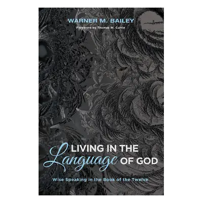 "Living in the Language of God" - "" ("Bailey Warner M.")