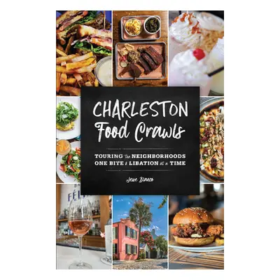 "Charleston Food Crawls: Touring the Neighborhoods One Bite and Libation at a Time" - "" ("Blanc