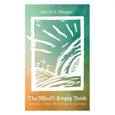 "The Mind's Empty Tomb" - "" ("Morgan David B.")