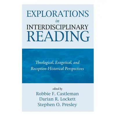 "Explorations in Interdisciplinary Reading" - "" ("Castleman Robbie F.")