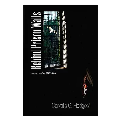 "Behind Prison Walls" - "" ("Hodges Corvalis G.")