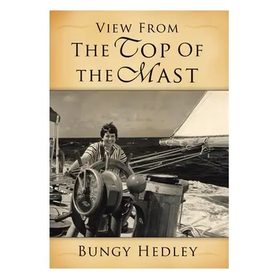 "View from the Top of the Mast" - "" ("Hedley Bungy")