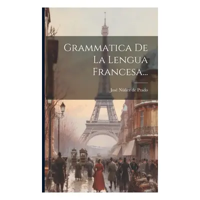 "Grammatica De La Lengua Francesa..." - "" ("Jos Nez de Prado")